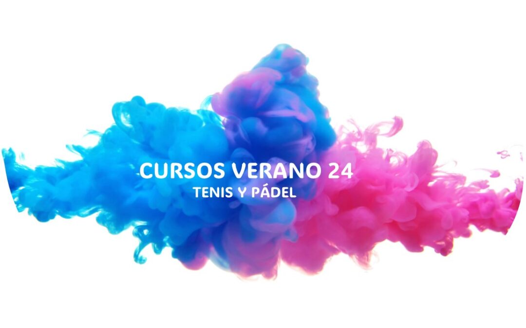 CURSOS VERANO: Tenis y Pádel